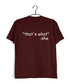 Coding Pop Culture THAT‰ۡó»S WHAT SHE SAID Nerd Engineering Casual Graphic Printed T-Shirt for Men